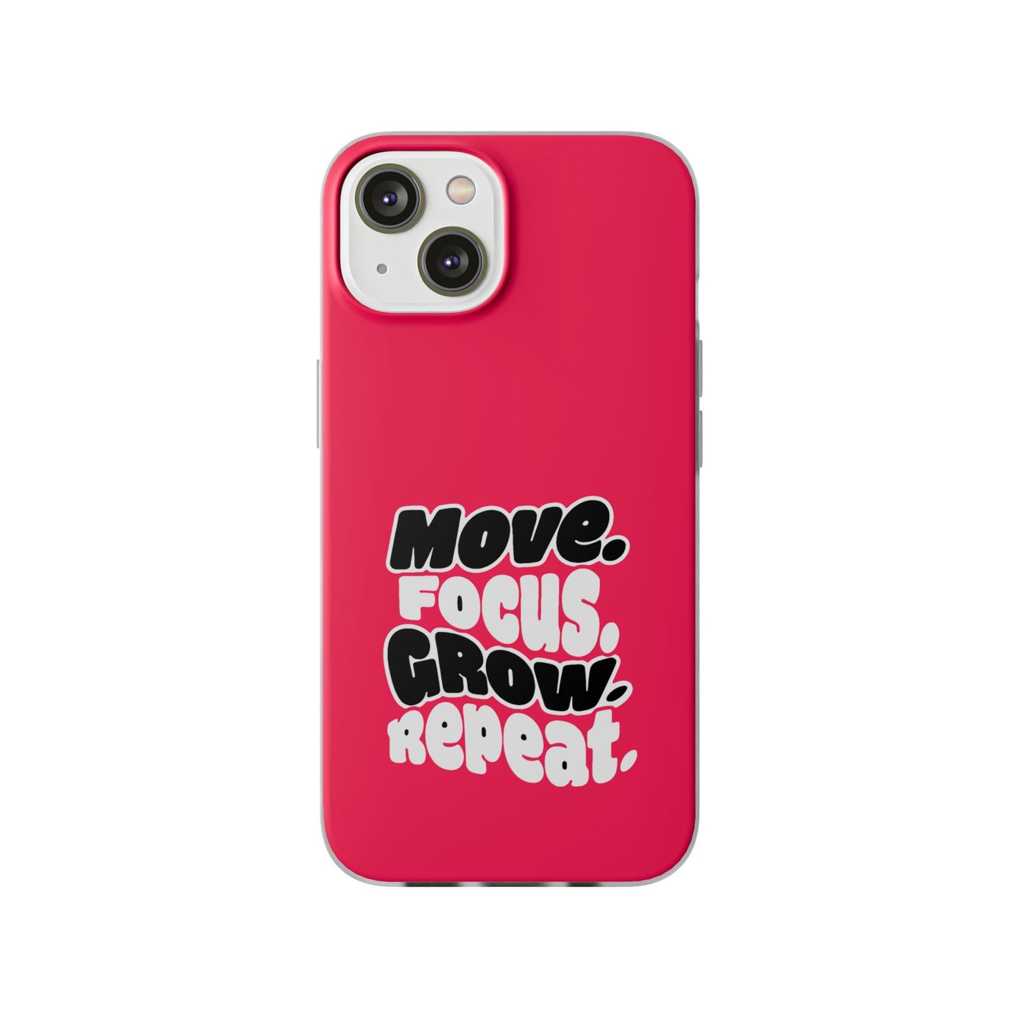 Move. Focus. Grow. Repeat. - Flexi Phone Case