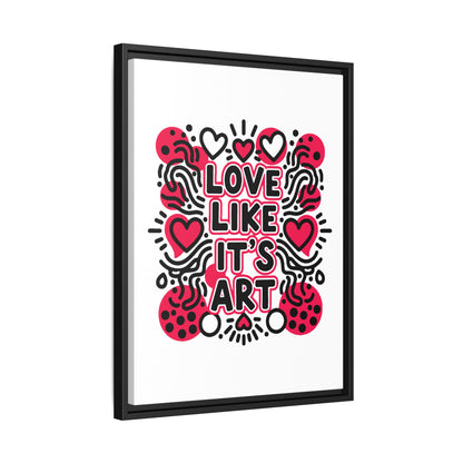 Love Like It's Art - Framed Canvas