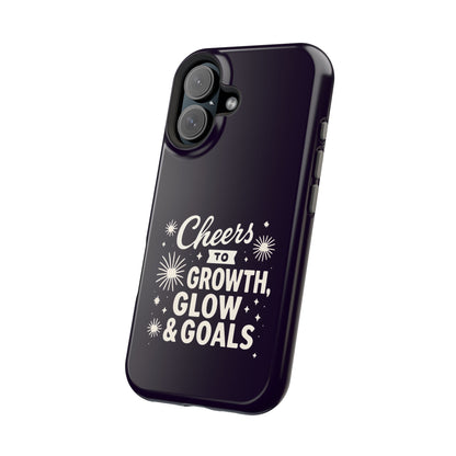 Cheers to Growth, Glow & Goals - Magnetic Phone Case