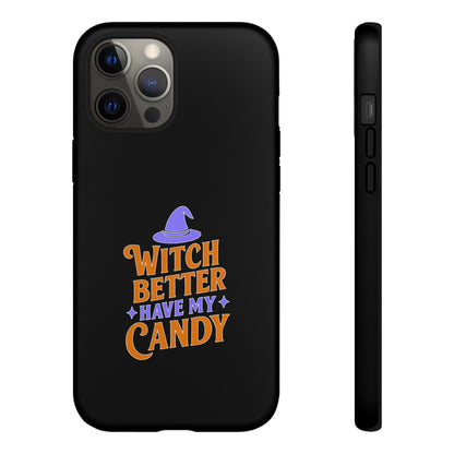 Witchy Phone Case, Tough Cases, Halloween Gift, Cute Case, Fun Design, Witch Better Have My Candy