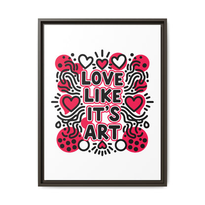 Love Like It's Art - Framed Canvas