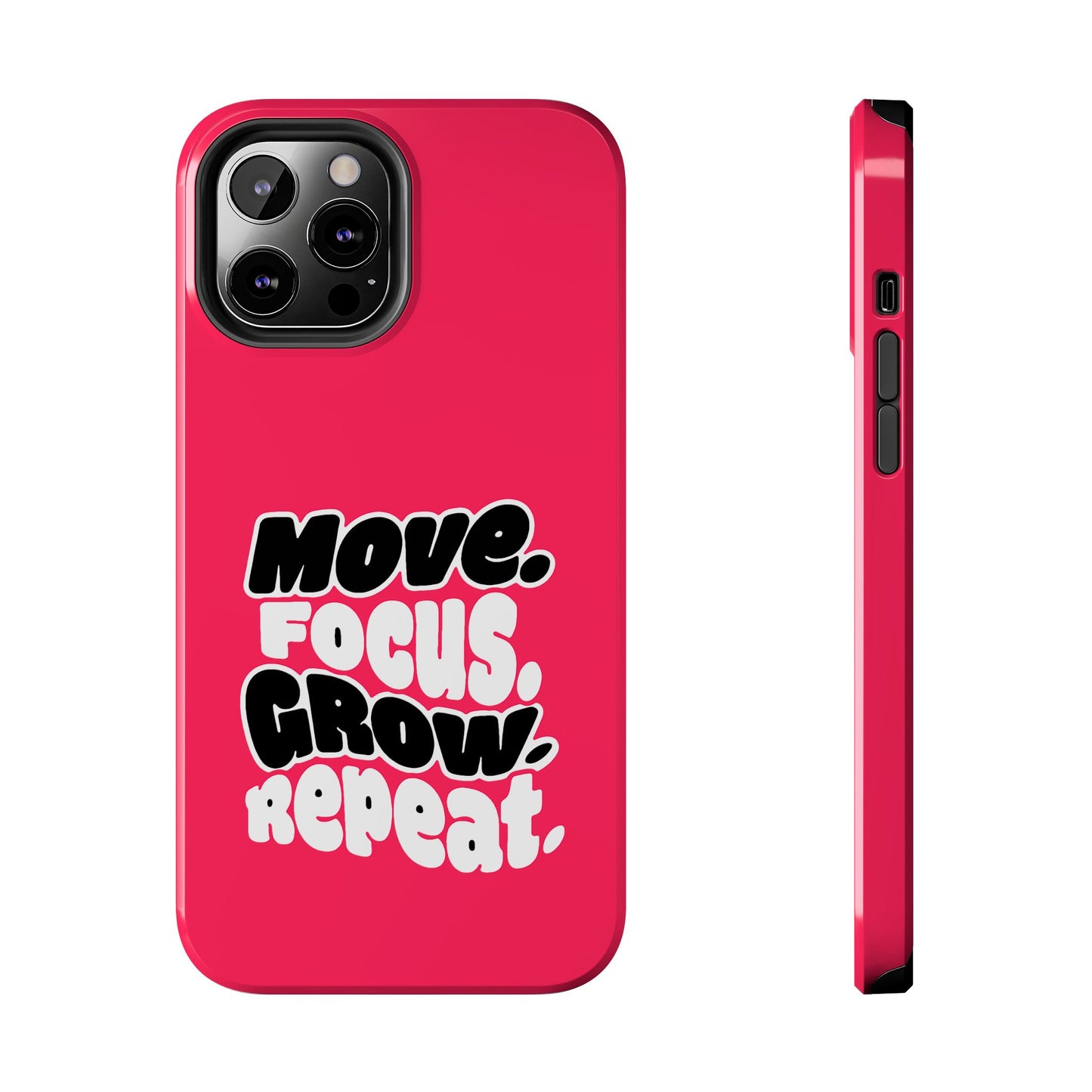 Move. Focus. Grow. Repeat. - Phone Case
