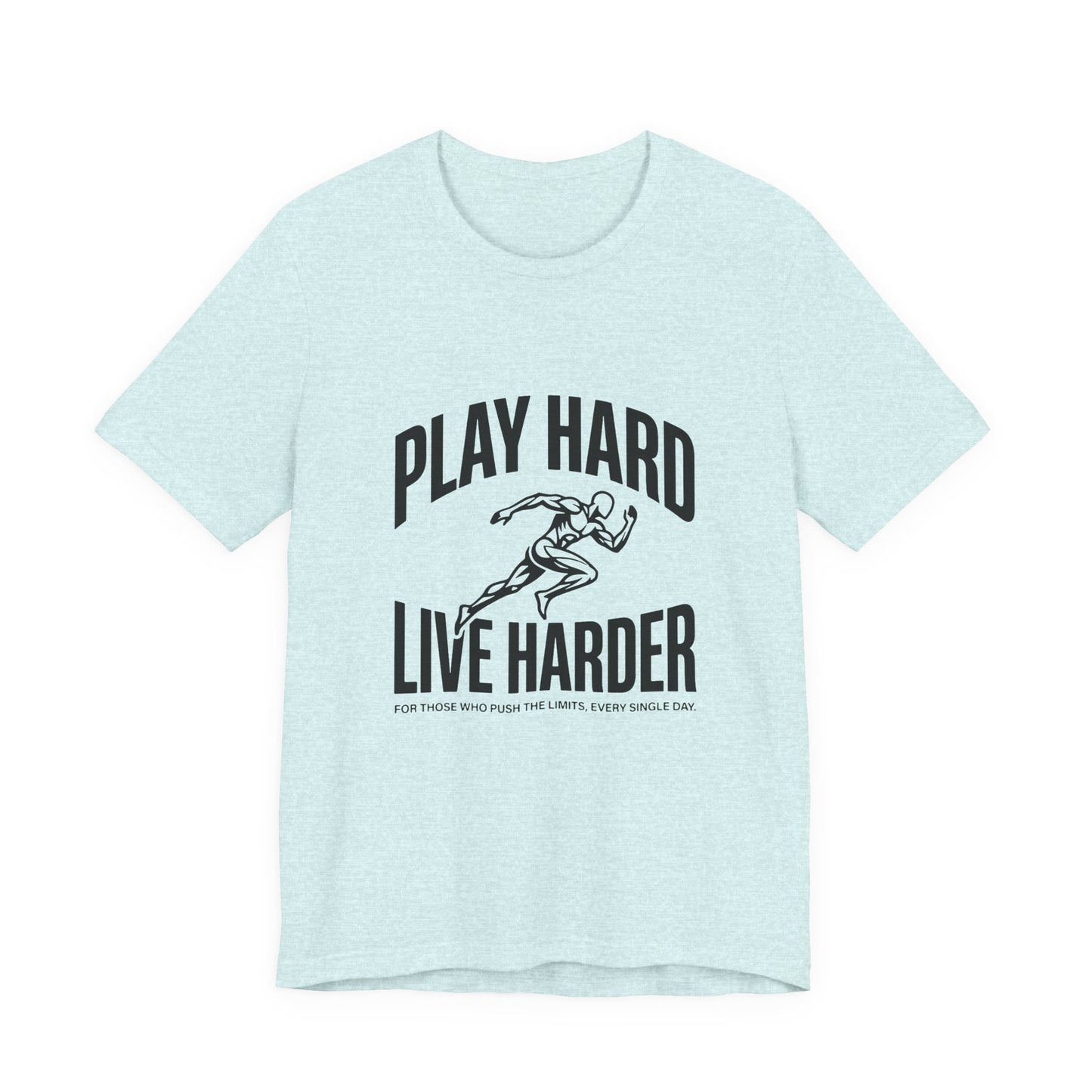 Play Hard / Live Harder - T-Shirt