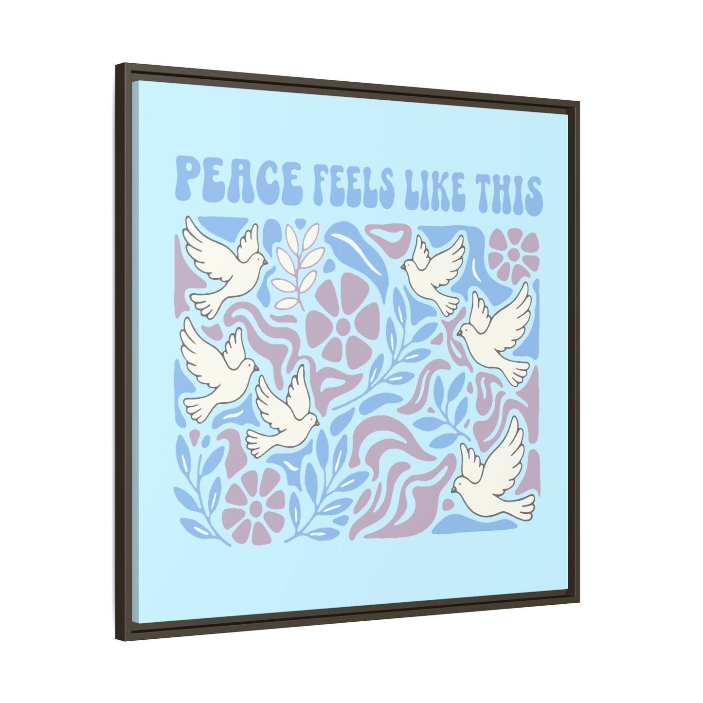 Peace Feels Like This - Framed Canvas