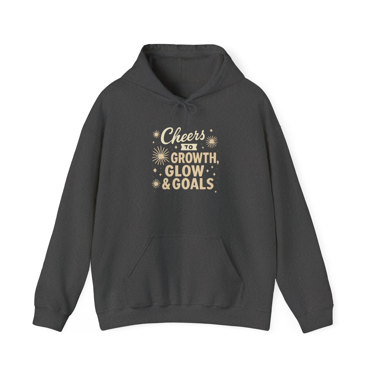Cheers to Growth, Glow & Goals - Hoodie