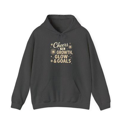 Cheers to Growth, Glow & Goals - Hoodie