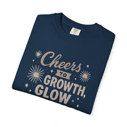 Cheers to Growth, Glow & Goals - T-Shirt