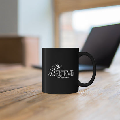 Believe and Magic Happens - Black Mug