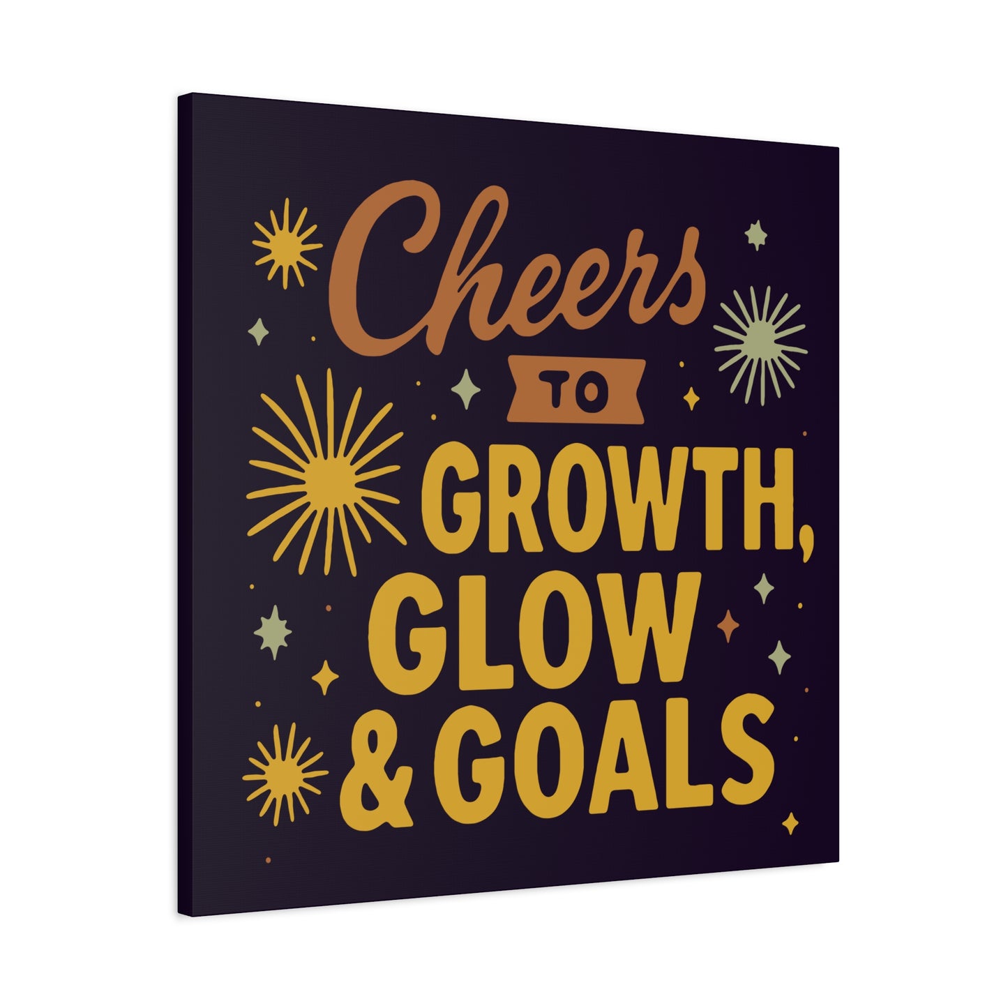 Cheers to Growth, Glow & Goals - Canvas
