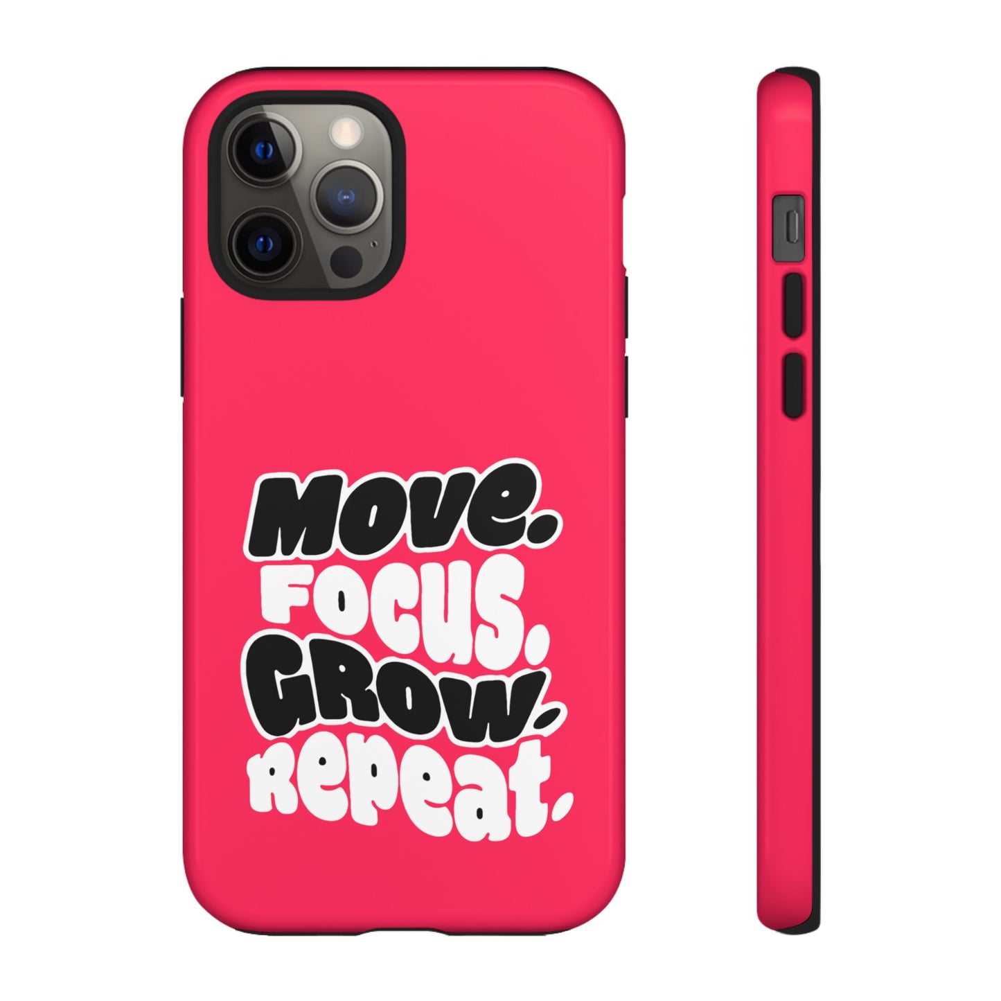 Move. Focus. Grow. Repeat. - Tough Phone Case