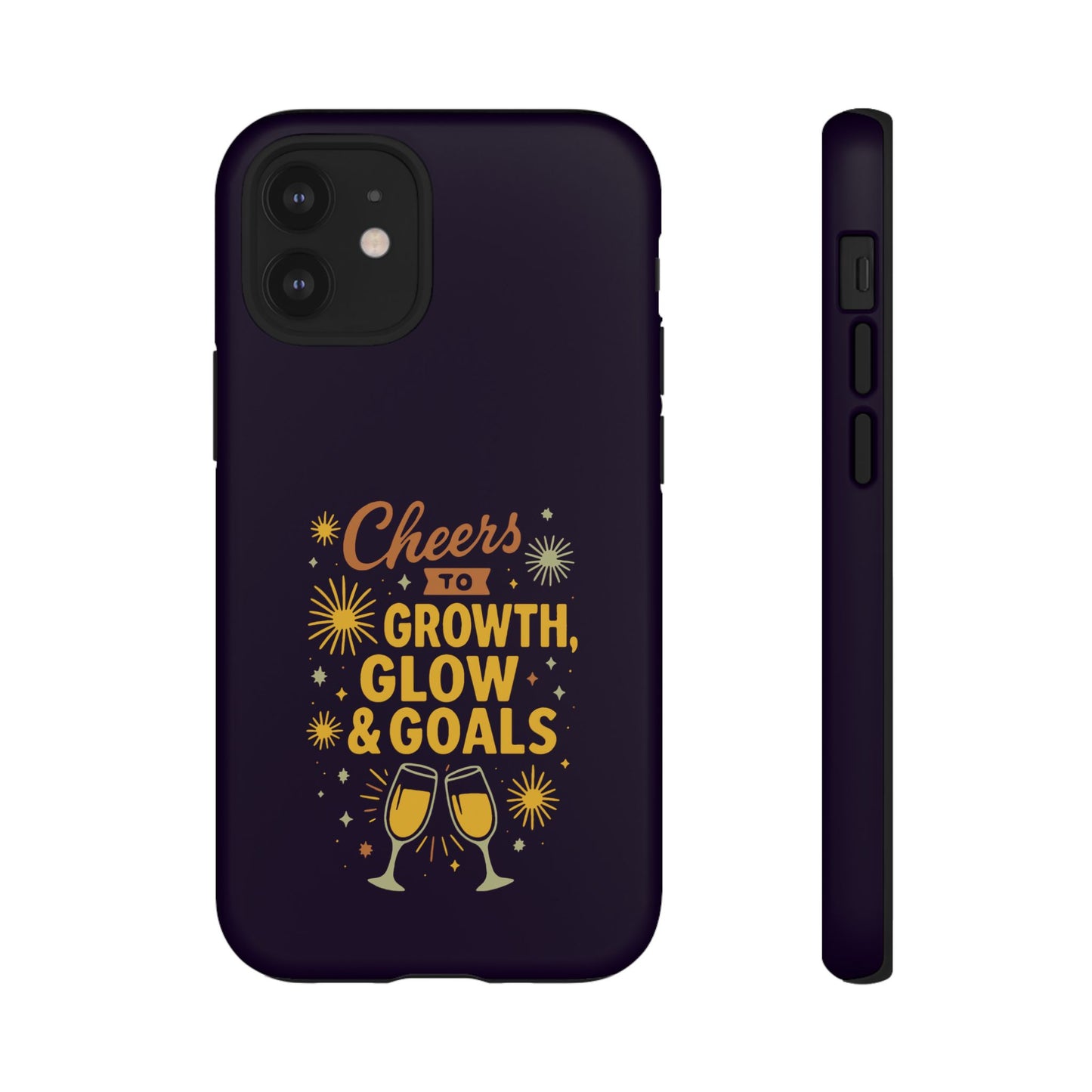 Cheers to Growth, Glow & Goals - Tough Phone Case