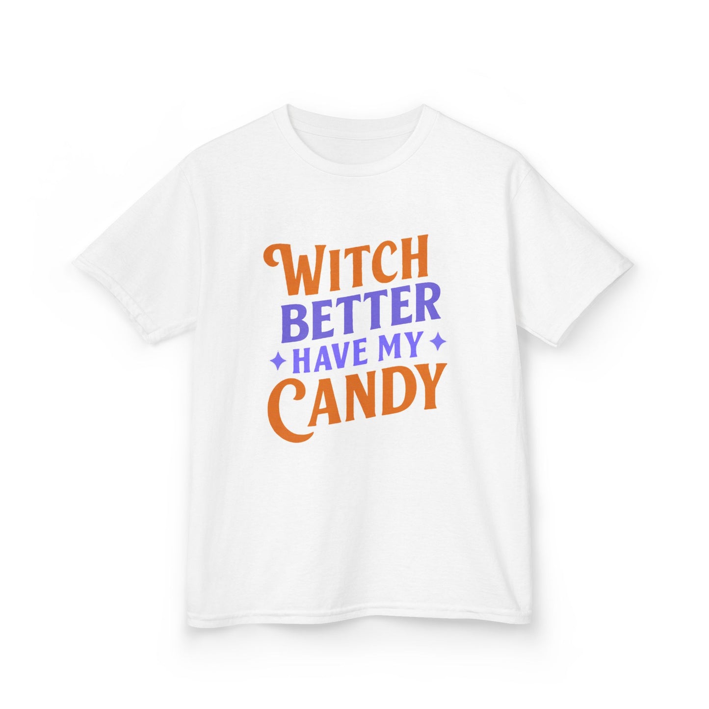 Witch Better Have My Candy - Kids Tee