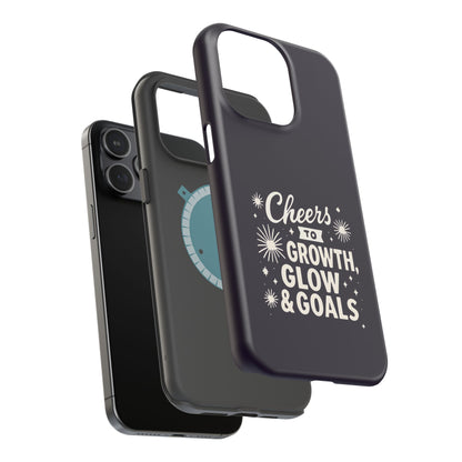 Cheers to Growth, Glow & Goals - Magnetic Phone Case