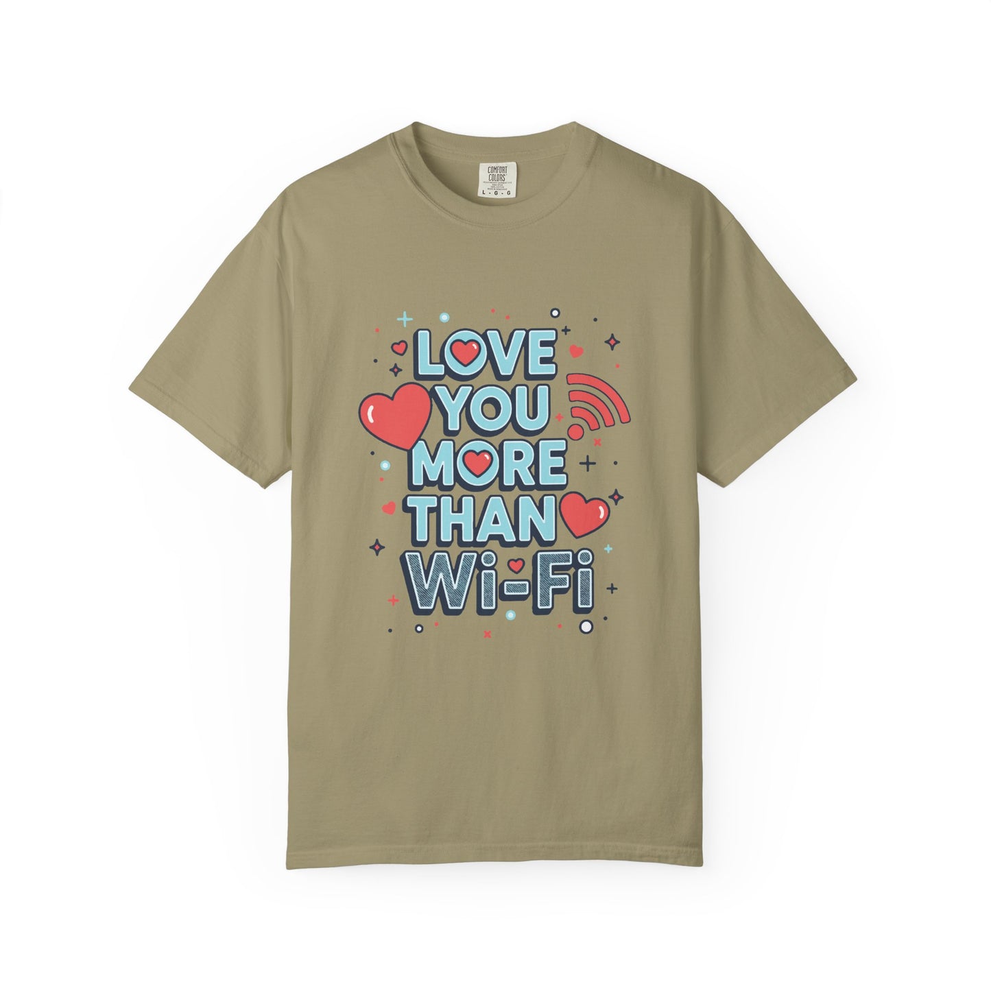 Love You More Than Wi‑Fi - T-Shirt