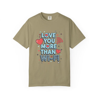Love You More Than Wi‑Fi - T-Shirt