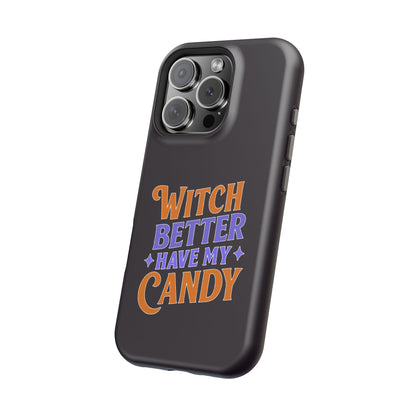 Witch Better Have My Candy - Magnetic Phone Case