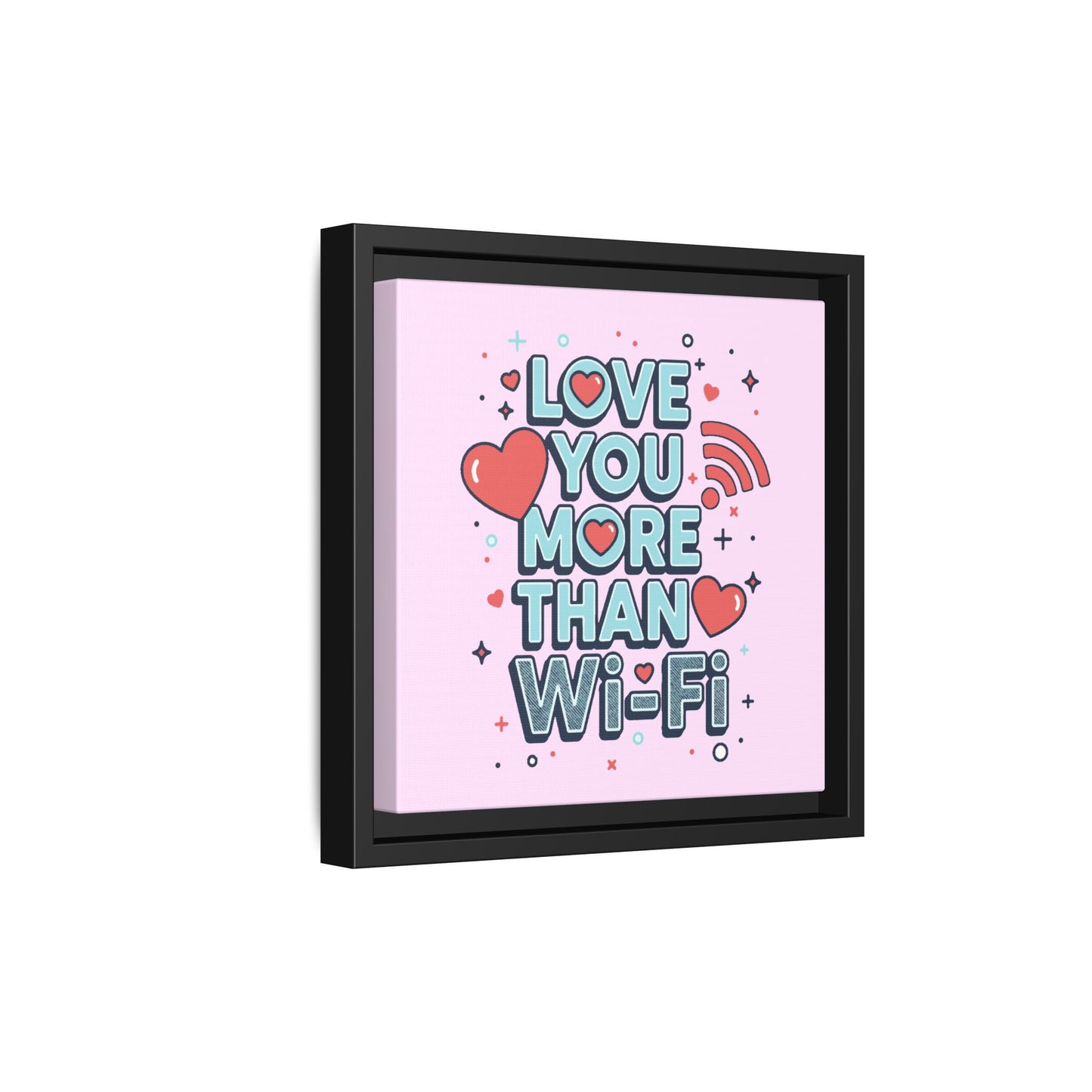Love You More Than Wi‑Fi - Framed Canvas
