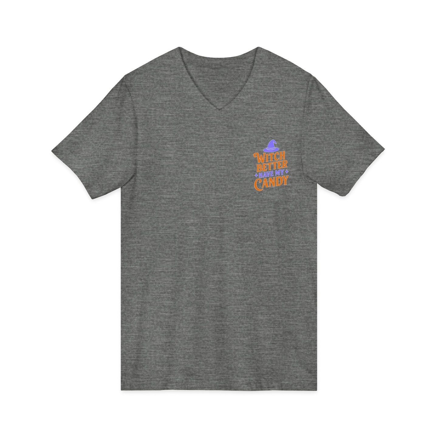 Witch Better Have My Candy - V-Neck Tee