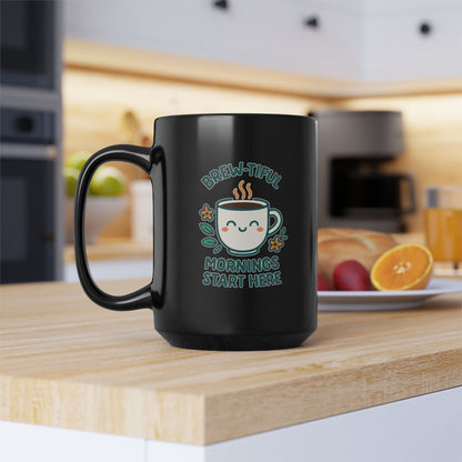 Brew-tiful Morning Mug, Cute Black Coffee Mug, Gift for Coffee Lovers, Fun Kitchen Decor, Inspirational Mug
