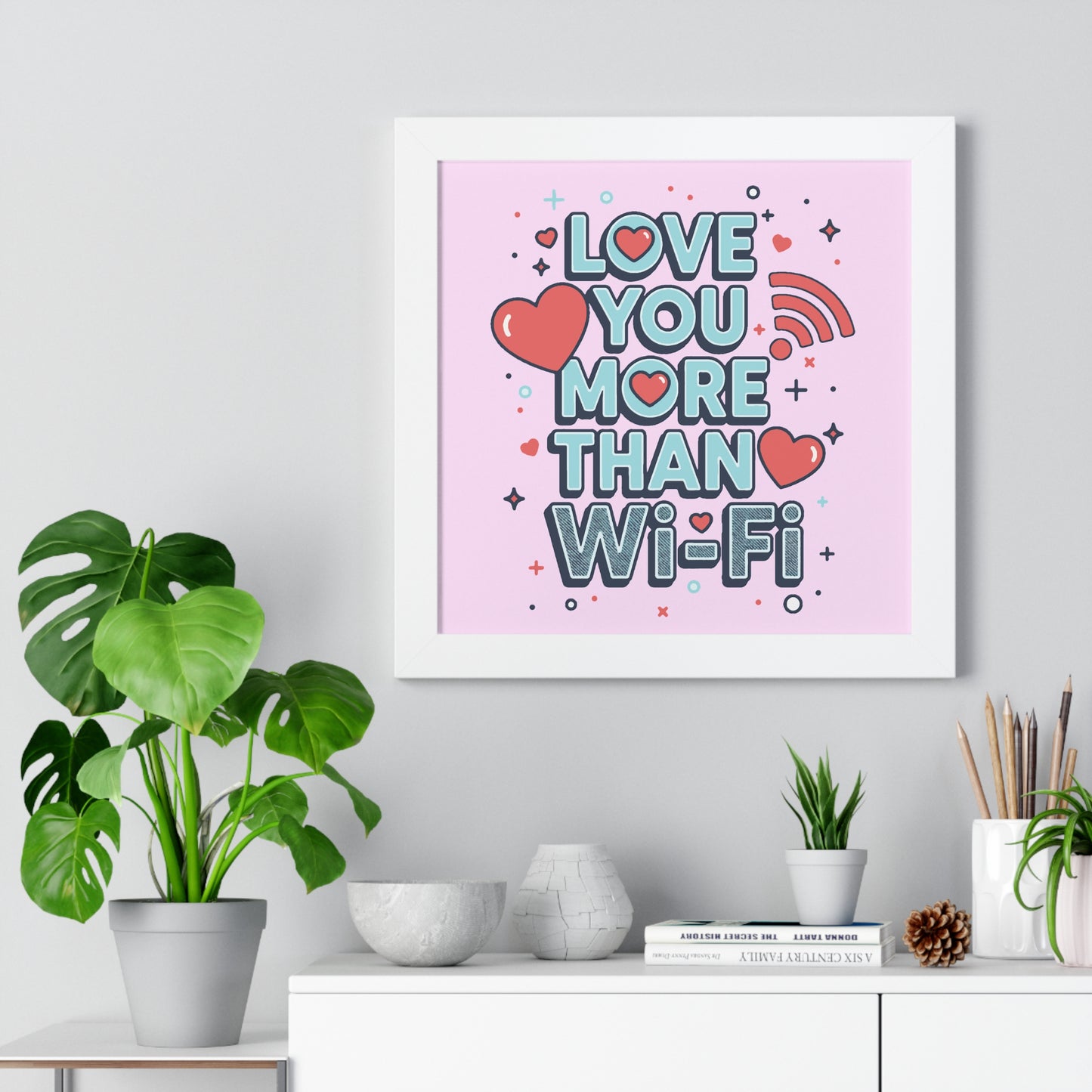 Love You More Than Wi‑Fi - Framed Poster
