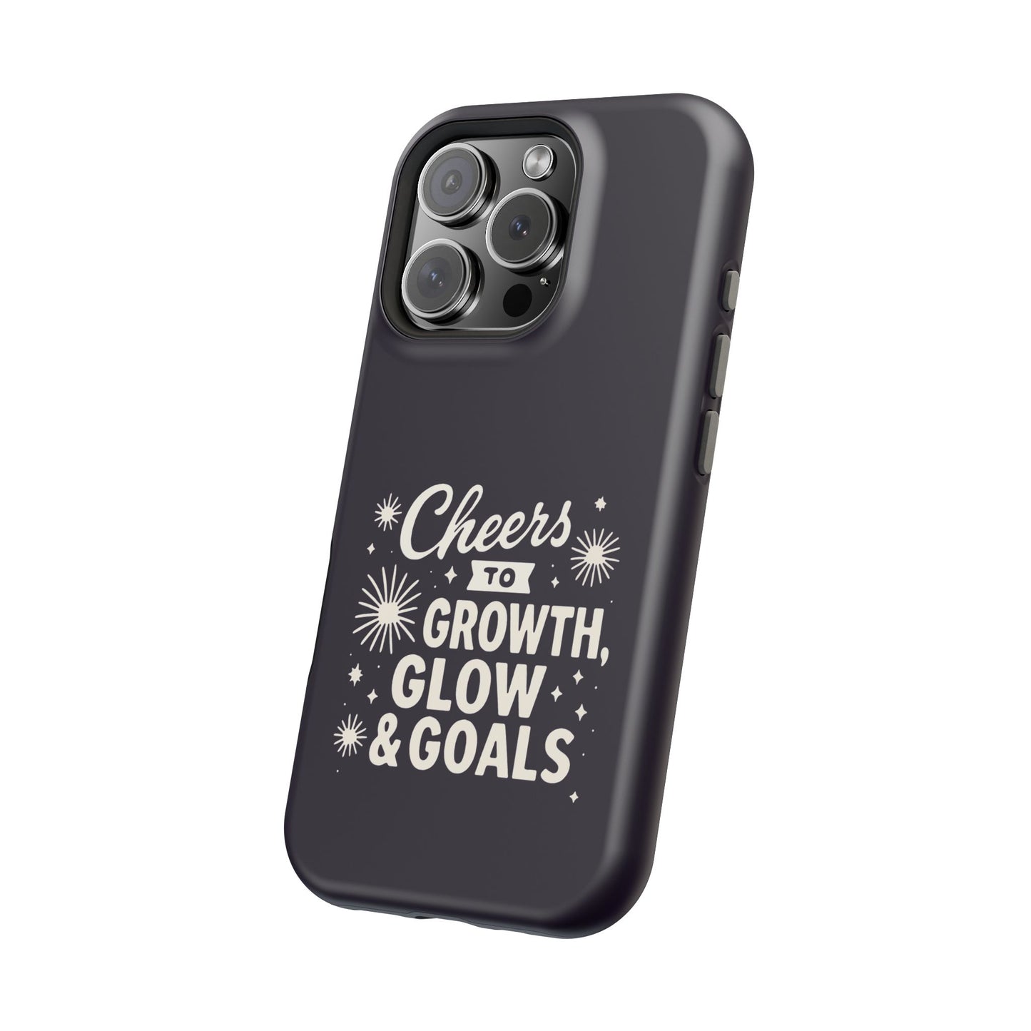 Cheers to Growth, Glow & Goals - Magnetic Phone Case