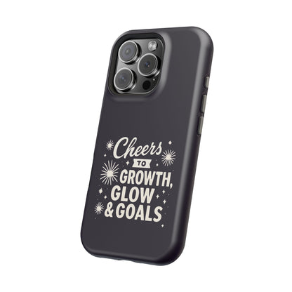Cheers to Growth, Glow & Goals - Magnetic Phone Case