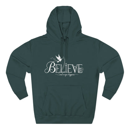 Believe and Magic Happens - Hoodie