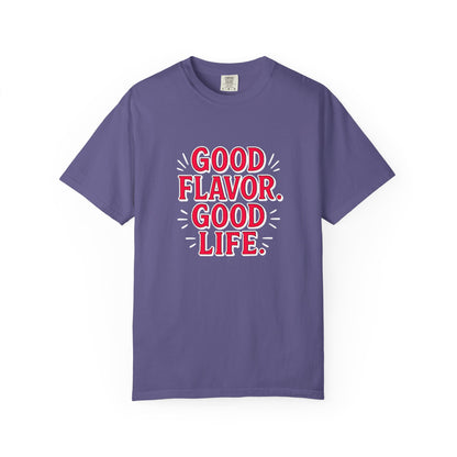 Good Flavor. Good Life. - T-Shirt