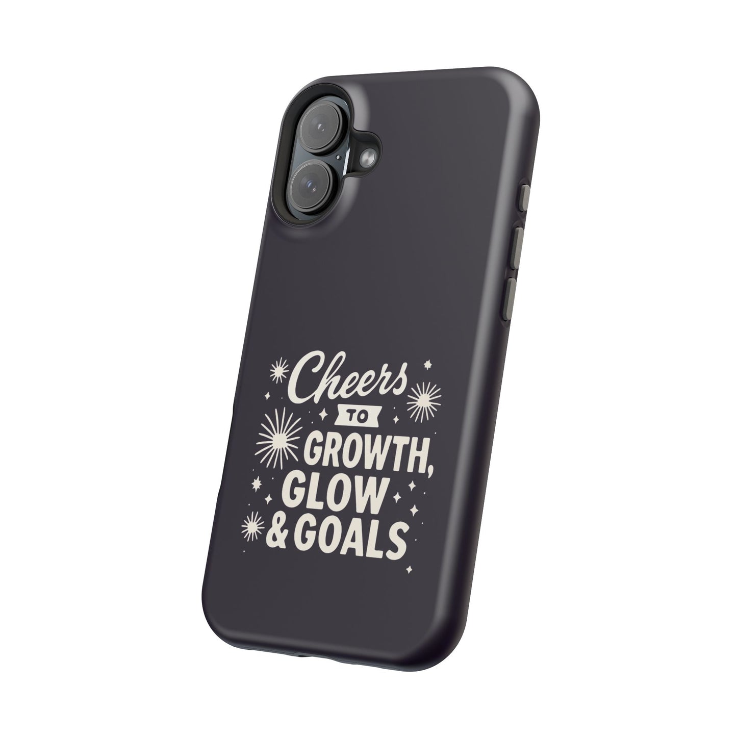 Cheers to Growth, Glow & Goals - Magnetic Phone Case