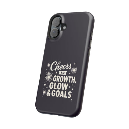 Cheers to Growth, Glow & Goals - Magnetic Phone Case