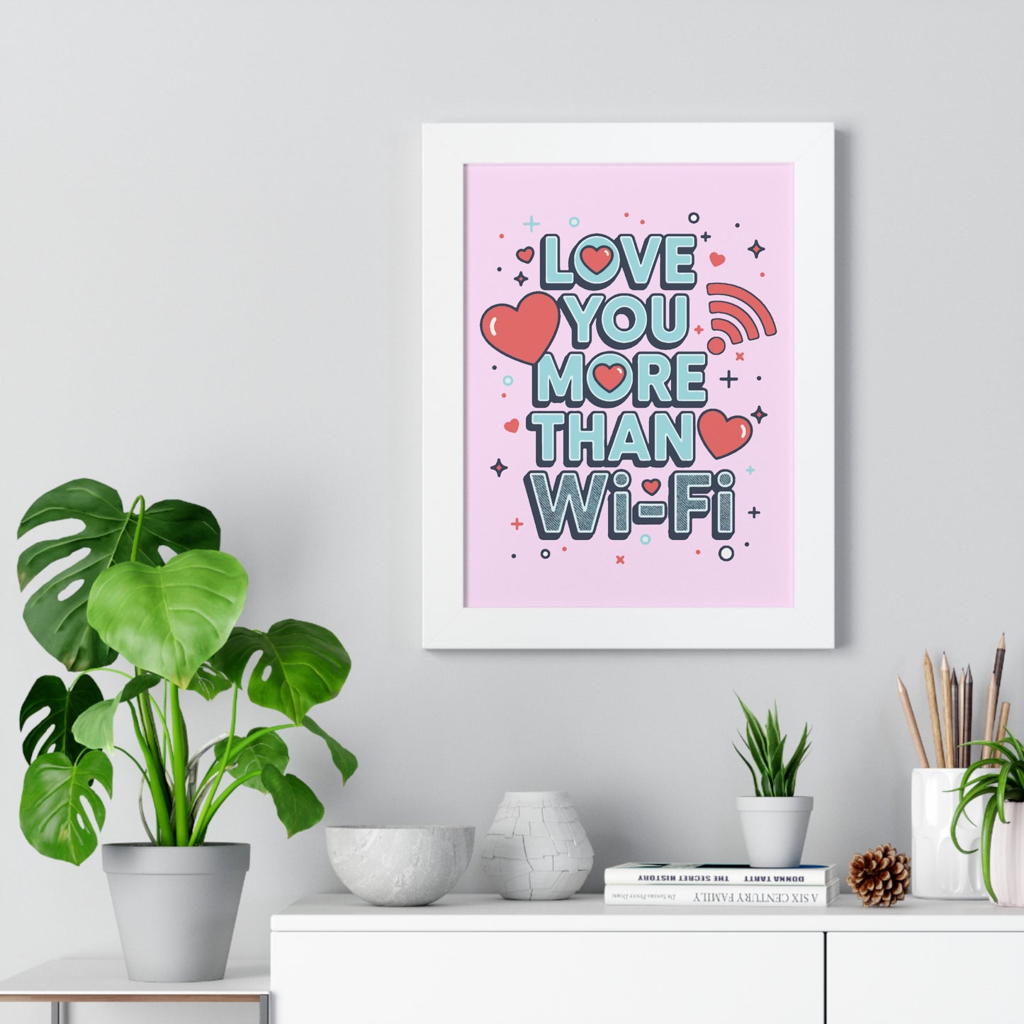 Love You More Than Wi‑Fi - Framed Poster
