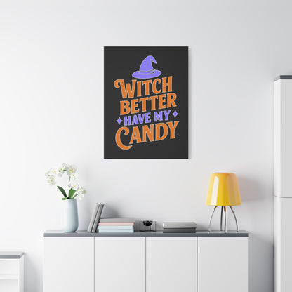 Halloween Canvas Wall Art, Witch Better Have My Candy Sign, Spooky Decor, Trick or Treat Wall Hanging, Fall Home Decor, October Celebration
