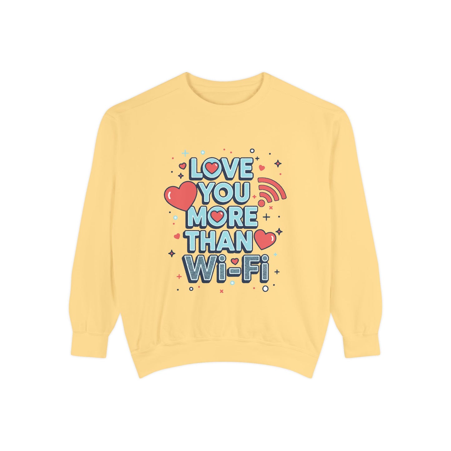 Love You More Than Wi‑Fi - Sweatshirt