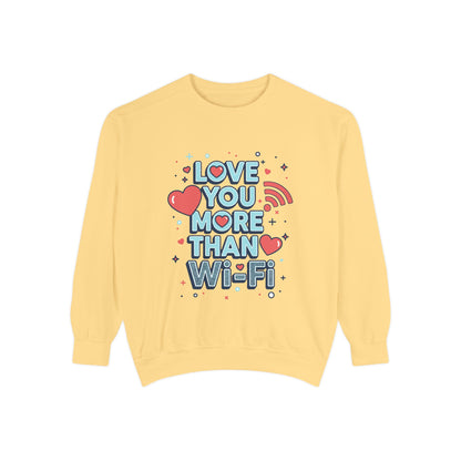 Love You More Than Wi‑Fi - Sweatshirt