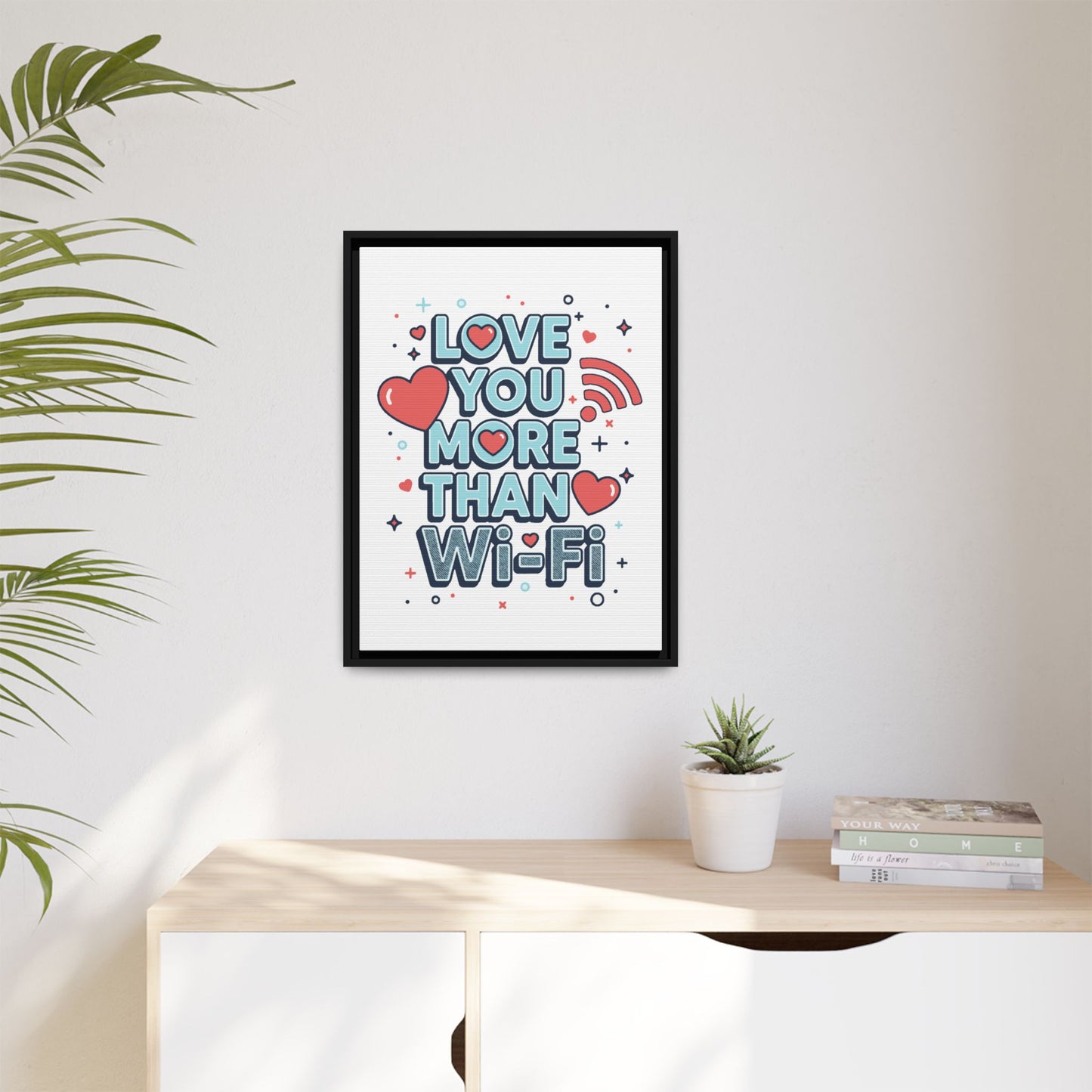 Love You More Than Wi‑Fi - Framed Canvas