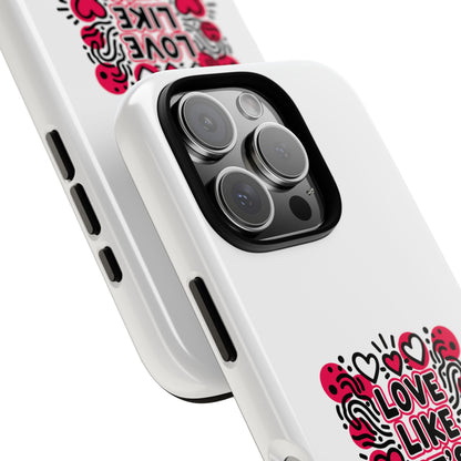 Love Like It's Art - Tough Phone Case