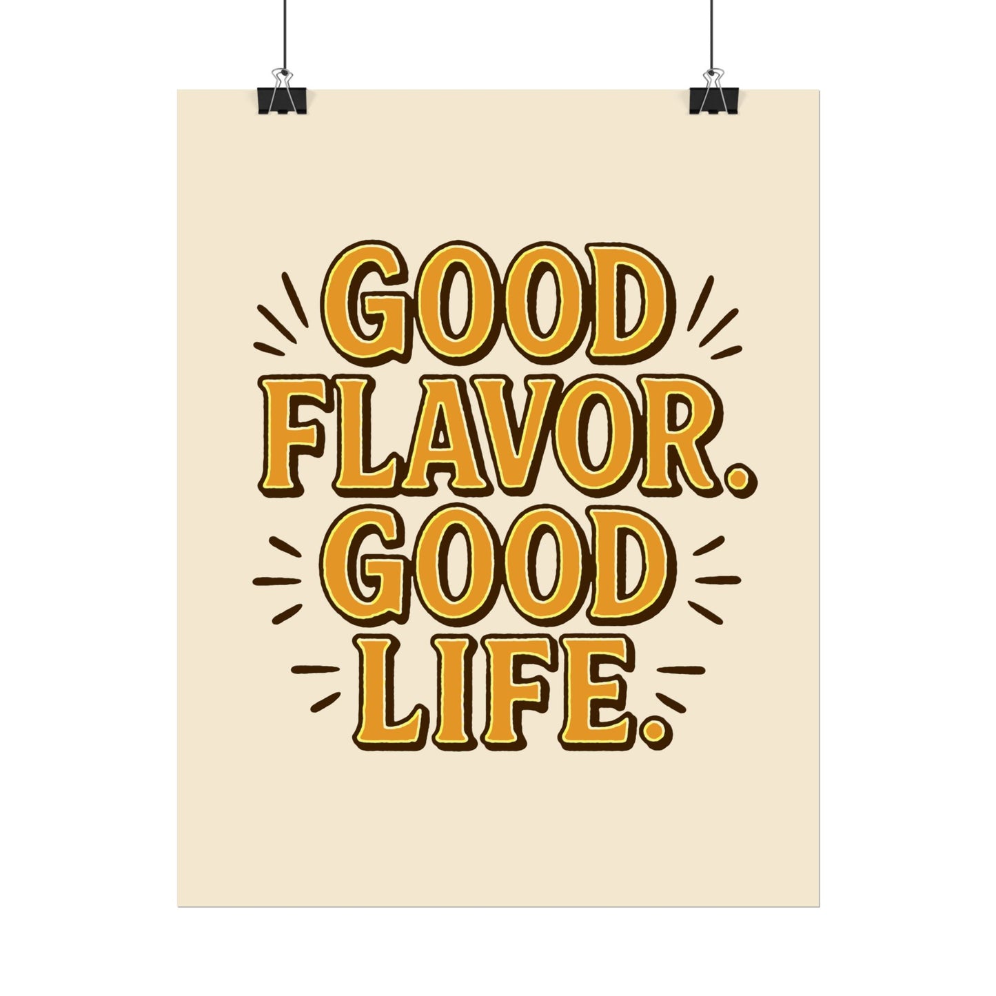 Good Flavor. Good Life. - Rolled Poster