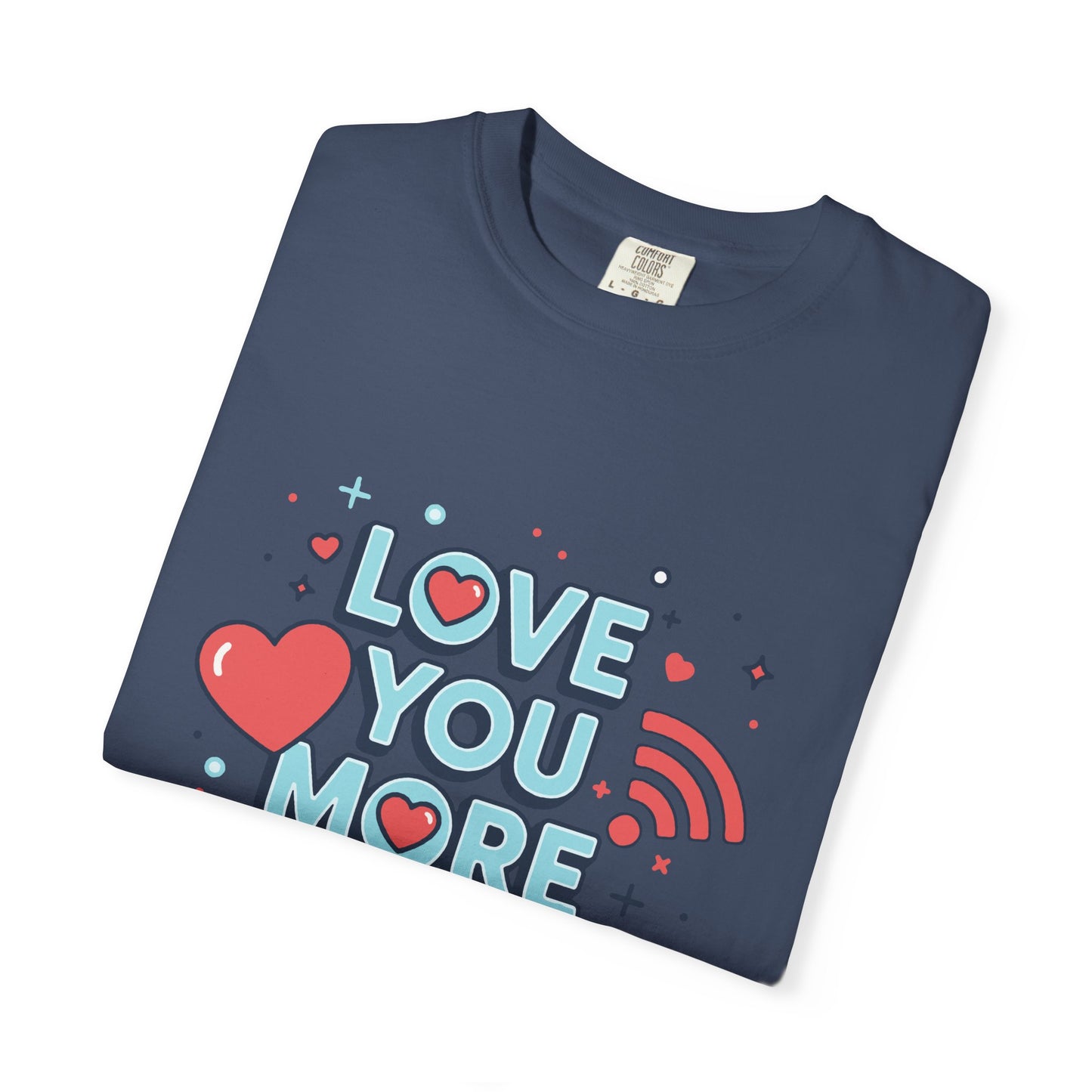 Love You More Than Wi‑Fi - T-Shirt