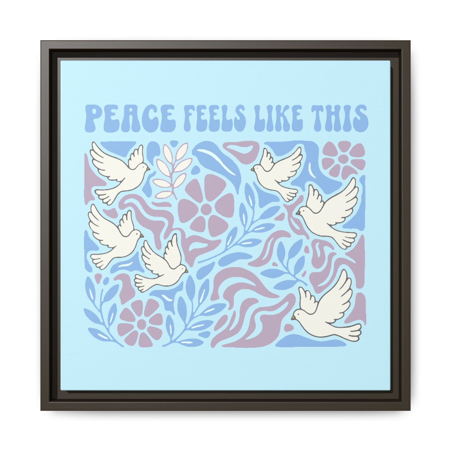 Peace Feels Like This - Framed Canvas