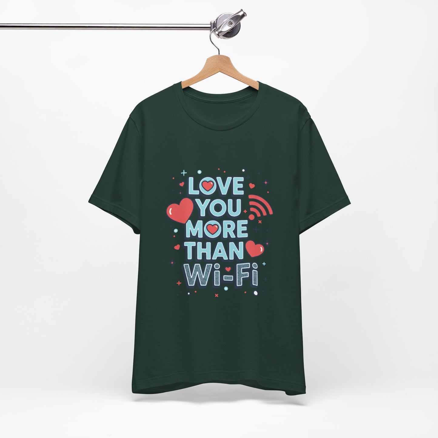 Love You More Than Wi‑Fi - T-Shirt