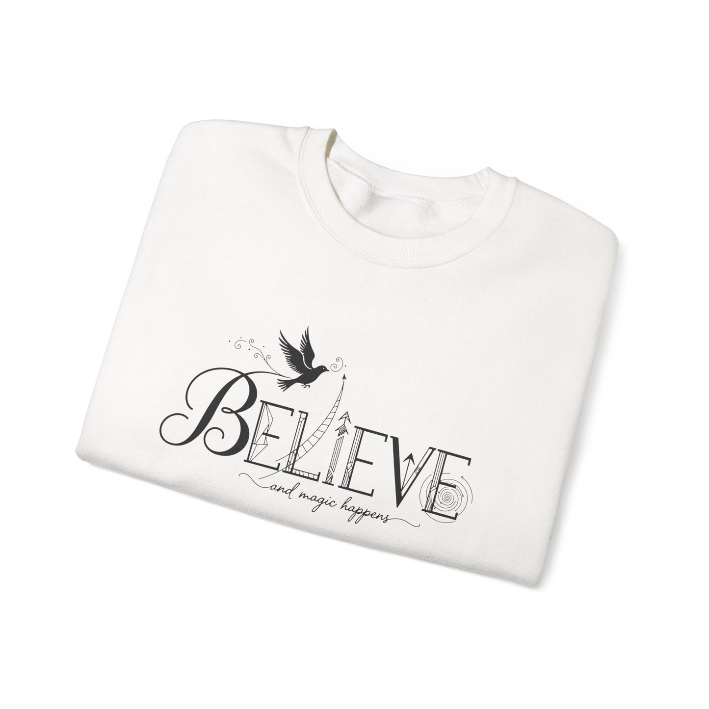 Believe and Magic Happens - Sweatshirt