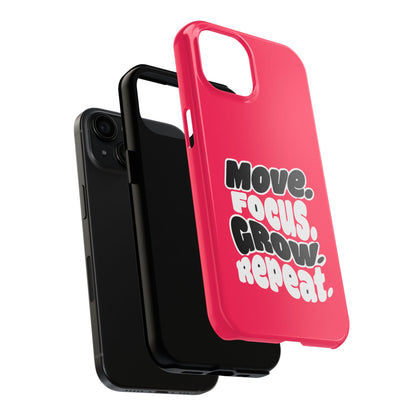 Move. Focus. Grow. Repeat. - Phone Case