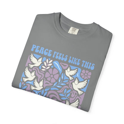 Peace Feels Like This - T-Shirt