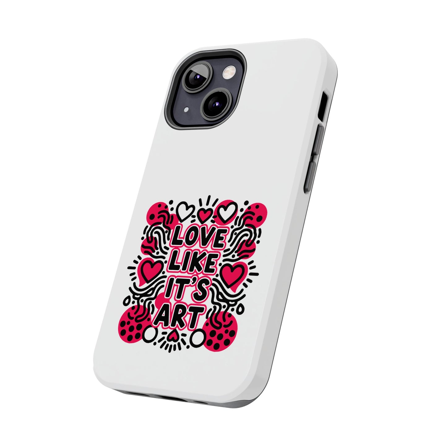 Love Like It's Art - Phone Case