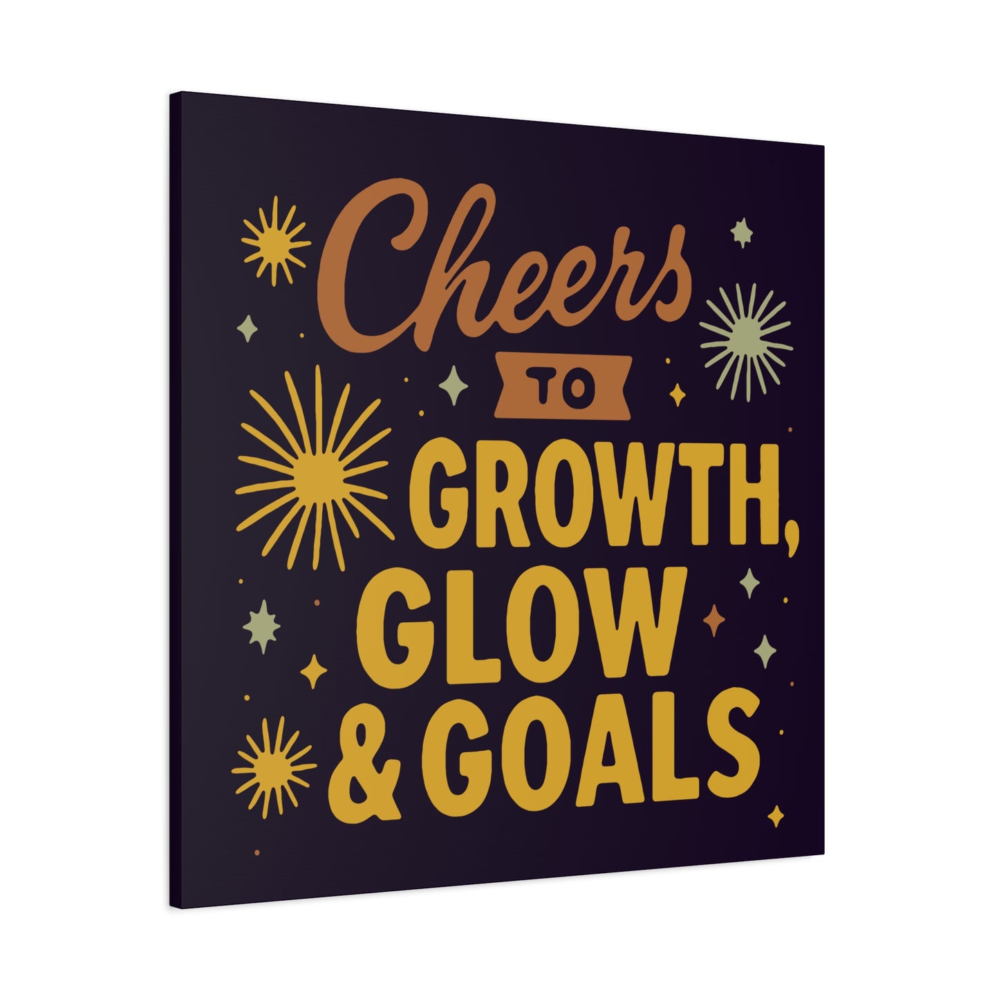 Cheers to Growth, Glow & Goals - Canvas