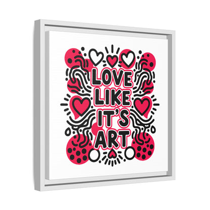 Love Like It's Art - Framed Canvas