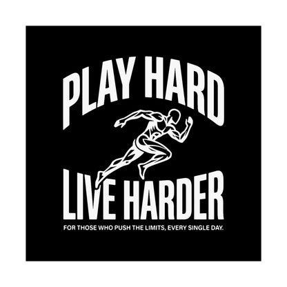 Play Hard / Live Harder - Poster