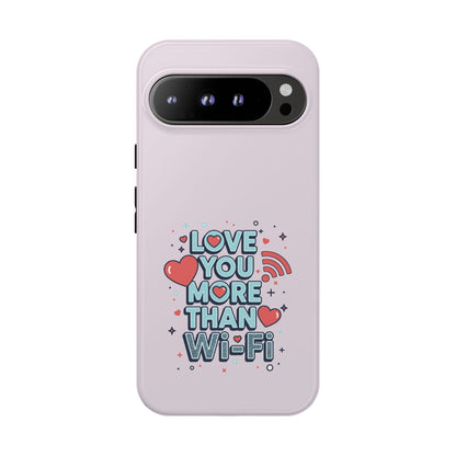 Love You More Than Wi‑Fi - Tough Phone Case