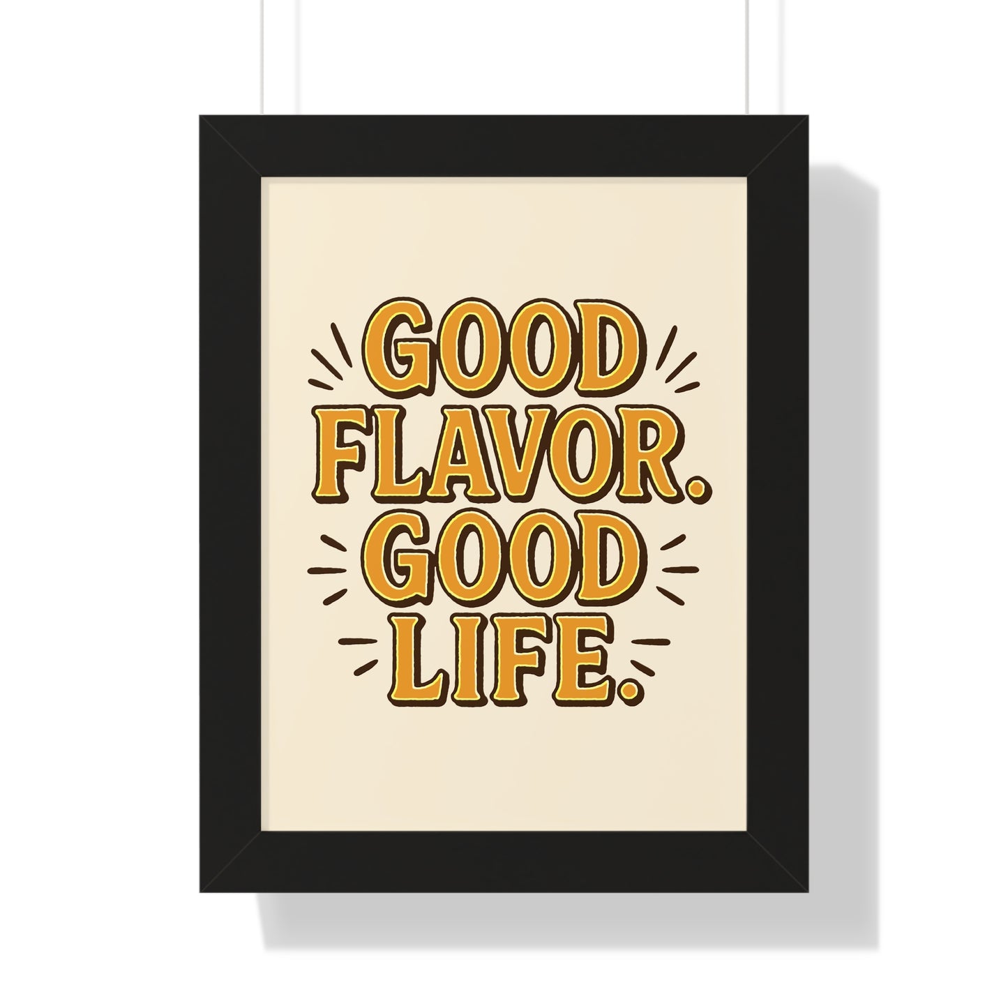 Good Flavor. Good Life. - Framed Poster