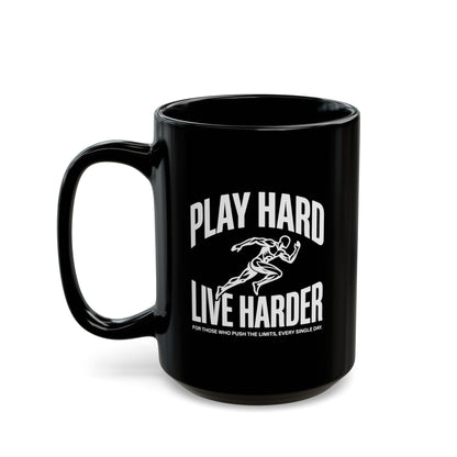 Play Hard / Live Harder - Black Mug